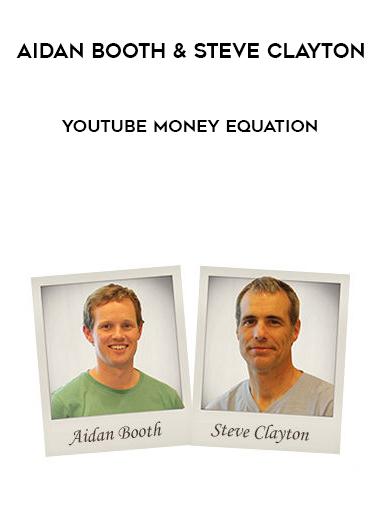 Aidan Booth & Steve Clayton – YouTube Money Equation