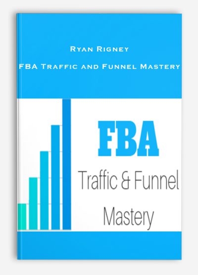 Ryan Rigney – FBA Traffic & Funnel Mastery