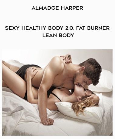 Sexy Healthy Body 2.0 - Fat Burner Lean Body