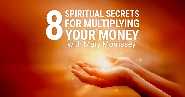 [SALES] Mary Morrissey – 8 Spiritual Secrets for Multiplying Your Money