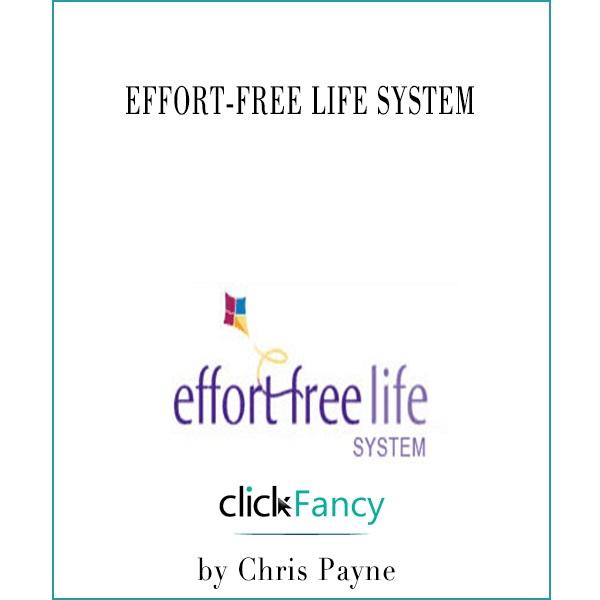 Chris Payne – Effort-Free Life System