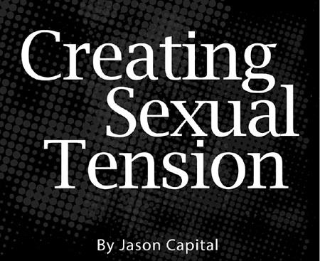 Jason Capital - Creating Sexual Tension