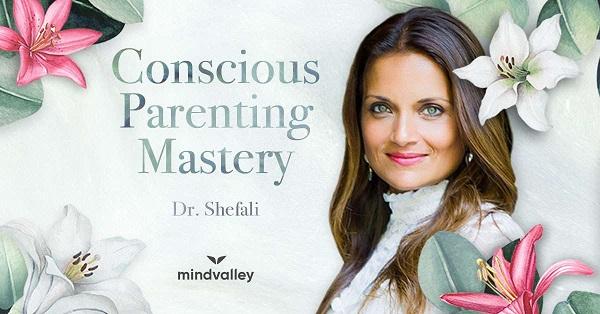 Shefali Tsabary – Conscious Parenting Mastery