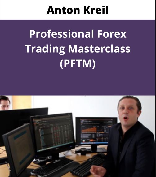 Anton Kreil - Trading Masterclass POTM + PFTM + PTMI