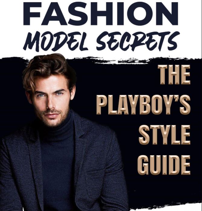 Fashion Model Secrets: The Ultimate Men's Style Guide