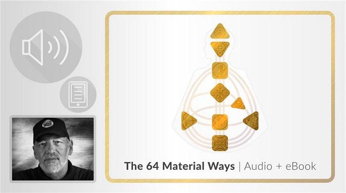 Human Design - THE 64 MATERIAL WAYS(Audio Version)