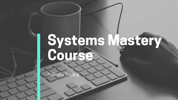 Pollinate Trading – Systems Mastery Course