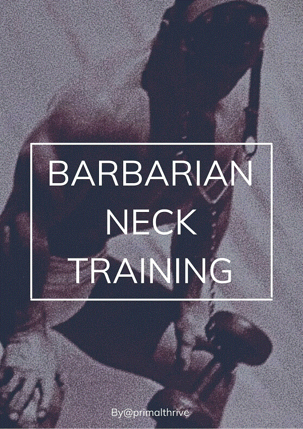 Barbarian Neck Training by Primal Thrive