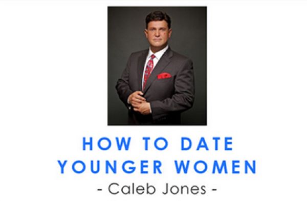 Caleb Jones – How To Date Younger Women