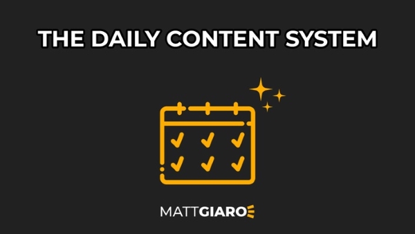 Matt Giaro - The Daily Content System