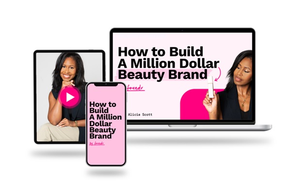 Alicia Scott – How To Build A Million Dollar Beauty Brand